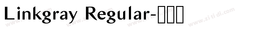Linkgray Regular字体转换 Linkgray Regular字体转换